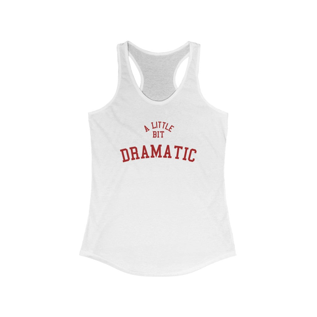 A Little Bit Dramatic Mean Girls Women's Ideal Racerback Tank